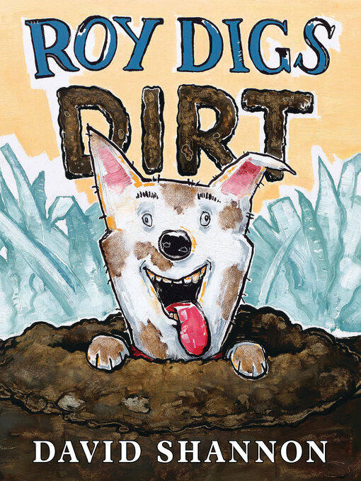 Title details for Roy Digs Dirt by David Shannon - Available